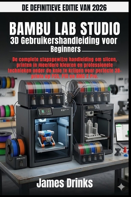 Bambu Lab Studio: 3D Gebruikershandleiding voor... [Dutch] B0GY962CPW Book Cover