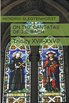 On the Cantatas of J.S. Bach: Trinity XVII-XXVII            Book Cover