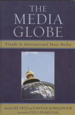 The Media Globe: Trends in International Mass M... 0742540936 Book Cover