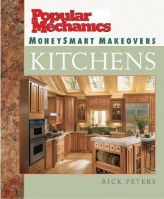 Popular Mechanics MoneySmart Makeovers: Kitchens 1588162559 Book Cover