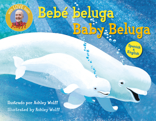 Baby Beluga/Bebé Beluga (English-Spanish Biling... B0DTXY88C2 Book Cover