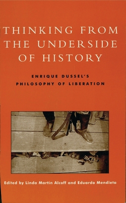 Thinking from the Underside of History: Enrique... 0847696510 Book Cover
