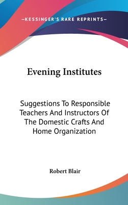 Evening Institutes: Suggestions To Responsible ... 0548433801 Book Cover