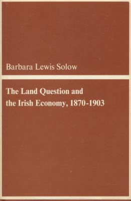 The Land Question and the Irish Economy 0674508750 Book Cover