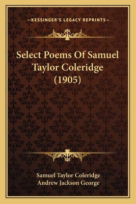 Select Poems Of Samuel Taylor Coleridge (1905) 1166329429 Book Cover