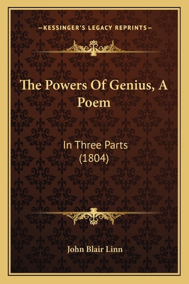 The Powers Of Genius, A Poem: In Three Parts (1... 1165591235 Book Cover