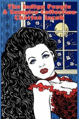 The Indigo People: A Vampire Collection 097730406X Book Cover