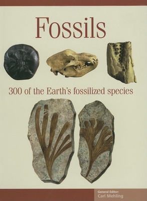 Fossils: 300 of the Earth's Fossilized Species 1592237371 Book Cover