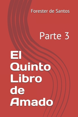 El Quinto Libro de Amado: Parte 3 [Spanish] B08QWKK35T Book Cover