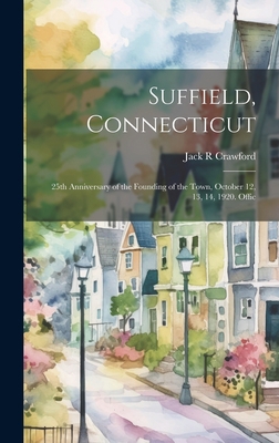 Suffield, Connecticut; 25th Anniversary of the ... 1020634286 Book Cover