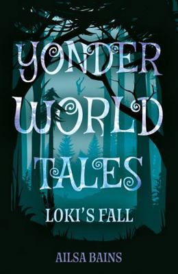 Yonderworld Tales: Loki’s Fall 180514314X Book Cover