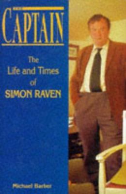 The Captain: The Life and Times of Simon Raven 0715627074 Book Cover