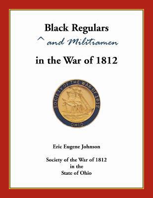 Black Regulars and Militiamen in the War of 1812 0788457721 Book Cover