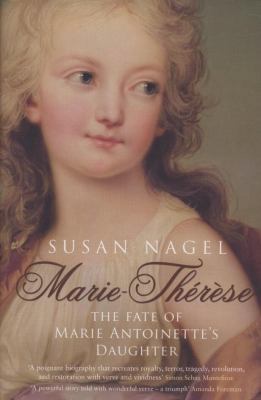 Marie-Thrse: The Fate of Marie Antoinette's Dau... 0747581592 Book Cover