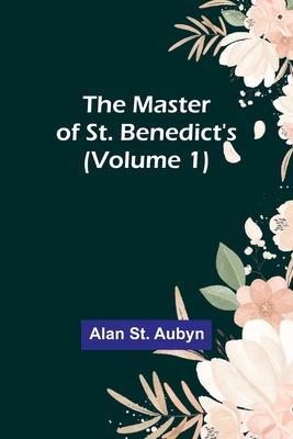 The master of St. Benedict's (Volume 1) 9356902445 Book Cover