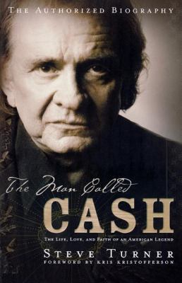 The Man Called Cash: The Life, Love and Faith o... 0849908159 Book Cover