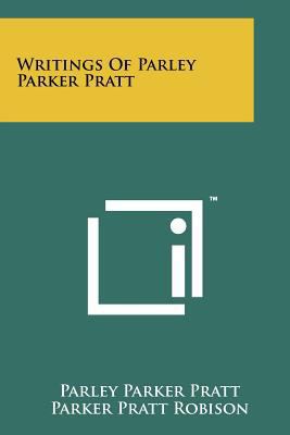 Writings Of Parley Parker Pratt 1258159104 Book Cover