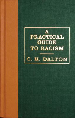 A Practical Guide to Racism 1592403484 Book Cover