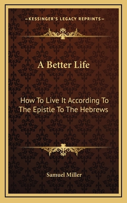 A Better Life: How to Live It According to the ... 116447667X Book Cover