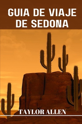 Guía de Viaje de Sedona: Explorando las maravil... [Spanish] B0CWPBBXWV Book Cover