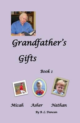 Grandfather's Gifts Book1 Micah, Asher, Nathan 1530736404 Book Cover