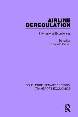 Airline Deregulation: International Experiences 0415791839 Book Cover