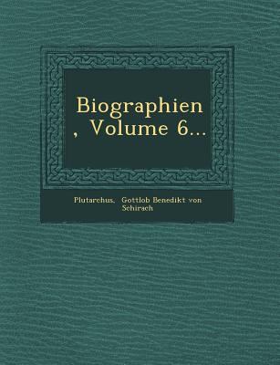 Biographien, Volume 6... [German] 1249544777 Book Cover