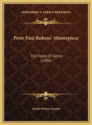 Peter Paul Rubens' Masterpiece: The Feast Of He... 1169575129 Book Cover
