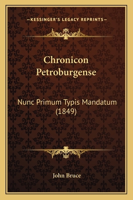 Chronicon Petroburgense: Nunc Primum Typis Mand... [Latin] 1168078067 Book Cover