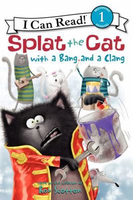 Splat the Cat with a Bang and a Clang B00KN2TF2E Book Cover