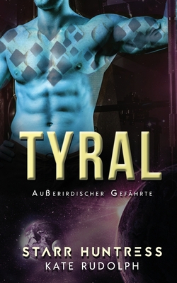 Tyral: Außerirdischer Gefährte [German] 1953748309 Book Cover