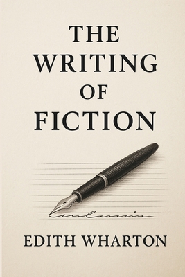 The Writing of Fiction 1515466825 Book Cover