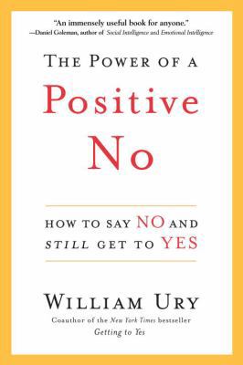 The Power of a Positive No: How to Say No and S... 0553804987 Book Cover