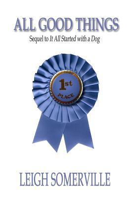 All Good Things: Sequel to: It All Started With... 1935171607 Book Cover