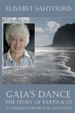 Gaia's Dance: The Story of Earth & Us 1983530093 Book Cover