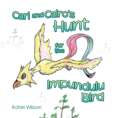 Cari and Cairo's Hunt for the Impundulu Bird 1665782102 Book Cover