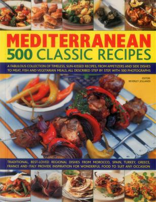 Mediterranean: 500 Classic Recipes: A Fabulous ... 1780194447 Book Cover