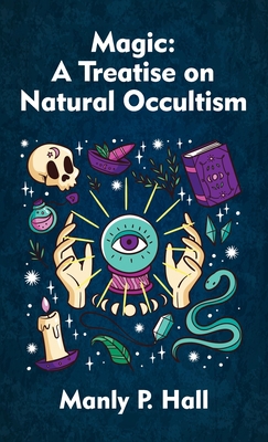 Magic Hardcover: A Treatise on Natural Occultis... 1639233067 Book Cover