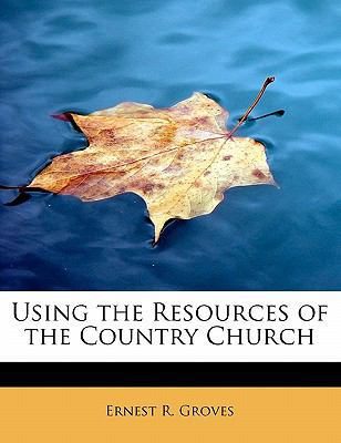 Using the Resources of the Country Church 1116247771 Book Cover