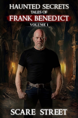 Haunted Secrets: Tales of Frank Benedict Vol. 1...            Book Cover