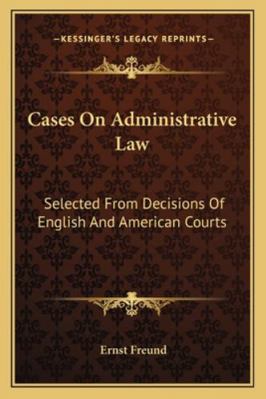 Cases On Administrative Law: Selected From Deci... 1163311340 Book Cover