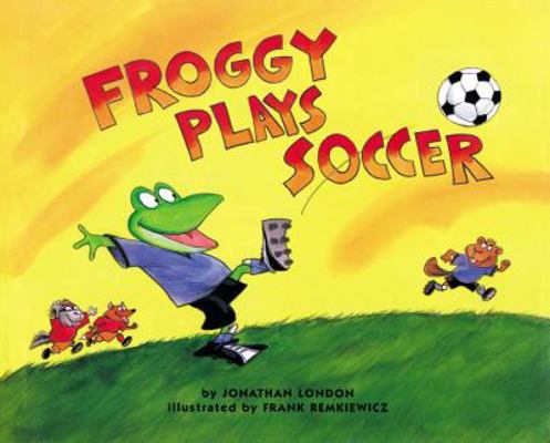 Froggy Plays Soccer 0670882577 Book Cover