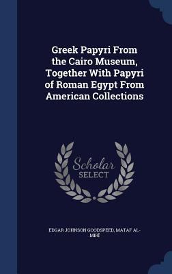 Greek Papyri From the Cairo Museum, Together Wi... 1340015358 Book Cover