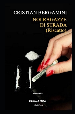 NOI RAGAZZE DI STRADA (Riscatto) [Italian] B0D26HBV2B Book Cover