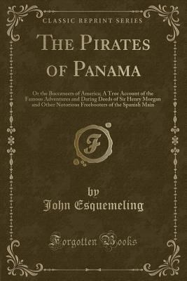 The Pirates of Panama: Or the Buccaneers of Ame... 1330532651 Book Cover