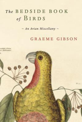 The Bedside Book of Birds: An Avian Miscellany 0385660480 Book Cover