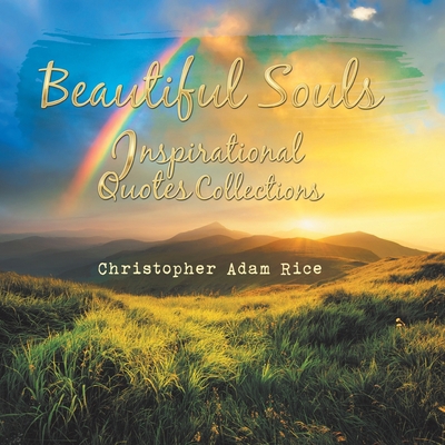 Beautiful Souls: Inspirational Quotes Collections 1546243755 Book Cover