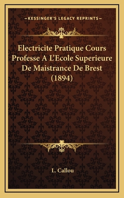 Electricite Pratique Cours Professe A L'Ecole S... [French] 1168234743 Book Cover