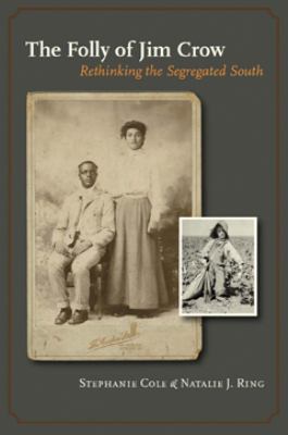 The Folly of Jim Crow: Rethinking the Segregate... 160344582X Book Cover