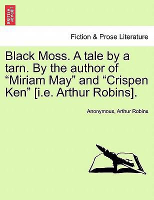 Black Moss. a Tale by a Tarn. by the Author of ... 1240867557 Book Cover
